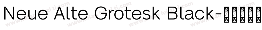 Neue Alte Grotesk Black字体转换